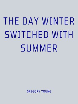 cover image of The Day Winter Switched with Summer
